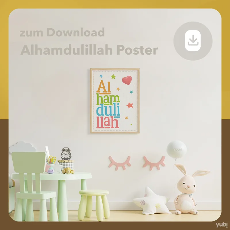Ein Kinderzimmer mit einem Poster, das "Alhamdulillah" in bunten Buchstaben zeigt, einem grünen Tisch mit Stühlen, Spielzeug und einem weißen Häschen-Stofftier. Über dem Bild befindet sich die Überschrift "zum Download Alhamdulillah Poster" und ein Download-Symbol.